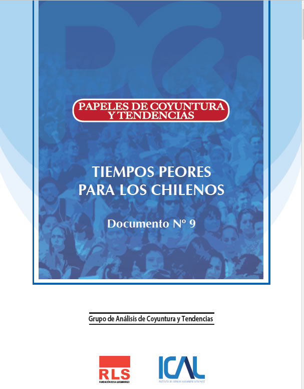 Papeles de Coyuntura y Tendencia Documento Nº 9: Tiempos peores para los chilenos